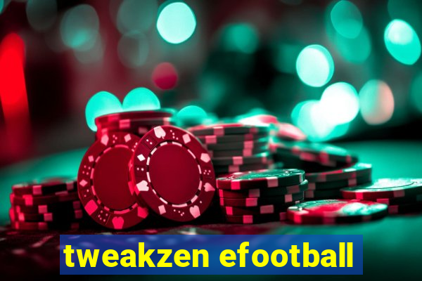 tweakzen efootball